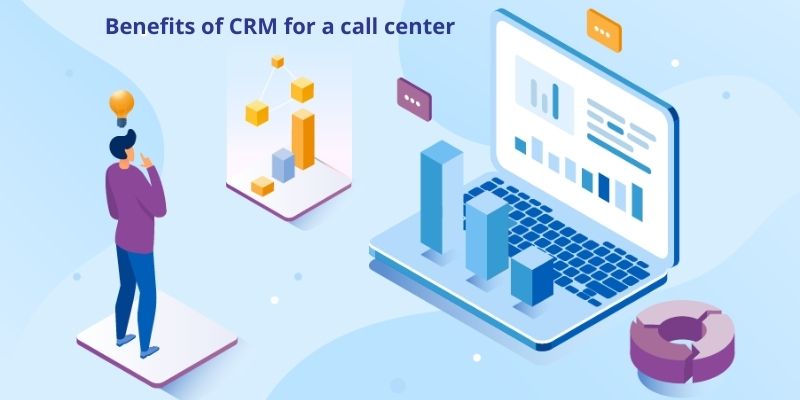 Benefits of CRM for a call center