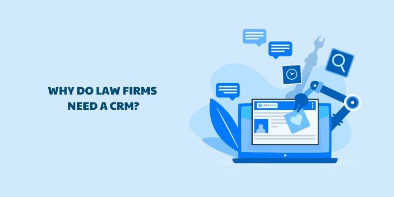 Why Do Law Firms Need a CRM?